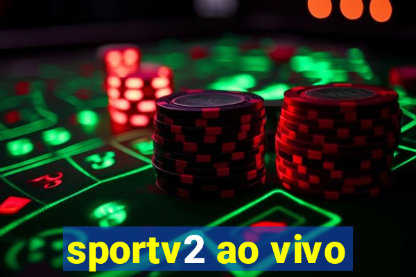 sportv2 ao vivo